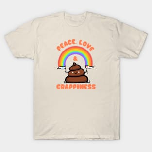 Peace, Love & Crappiness T-Shirt